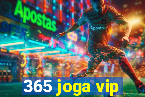 365 joga vip